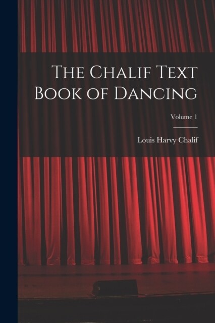 The Chalif Text Book of Dancing; Volume 1 (Paperback)