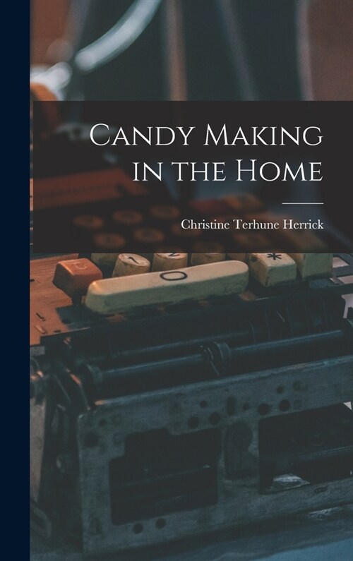 Candy Making in the Home (Hardcover)