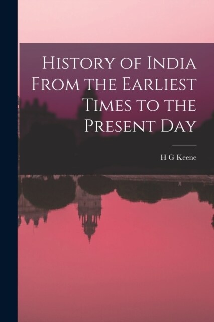 History of India From the Earliest Times to the Present Day (Paperback)