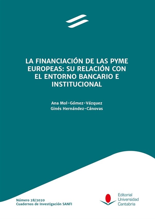 LA FINANCIACION DE LAS PYME EUROPEAS SU RELACION CON EL ENT (Book)