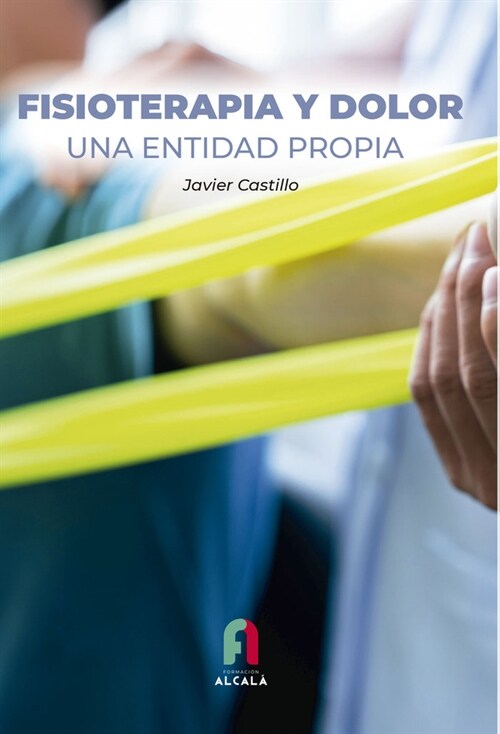 FISIOTERAPIA Y DOLOR.UNA ENTIDAD PROPIA (Book)