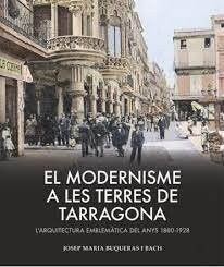 EL MODERNISME A LES TERRES DE TARRAGONA (Book)