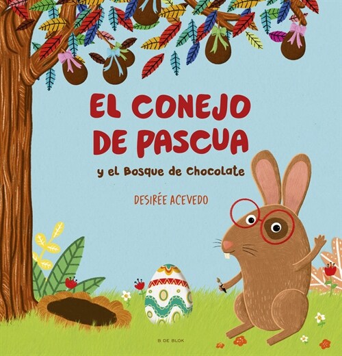 EL CONEJO DE PASCUA Y EL BOSQUE DE CHOCOLATE (Book)