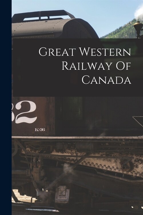 Great Western Railway Of Canada (Paperback)