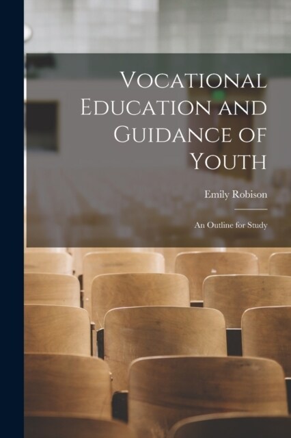 Vocational Education and Guidance of Youth: An Outline for Study (Paperback)