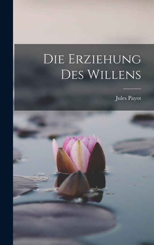 Die Erziehung Des Willens (Hardcover)