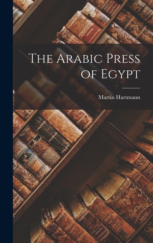 The Arabic Press of Egypt (Hardcover)