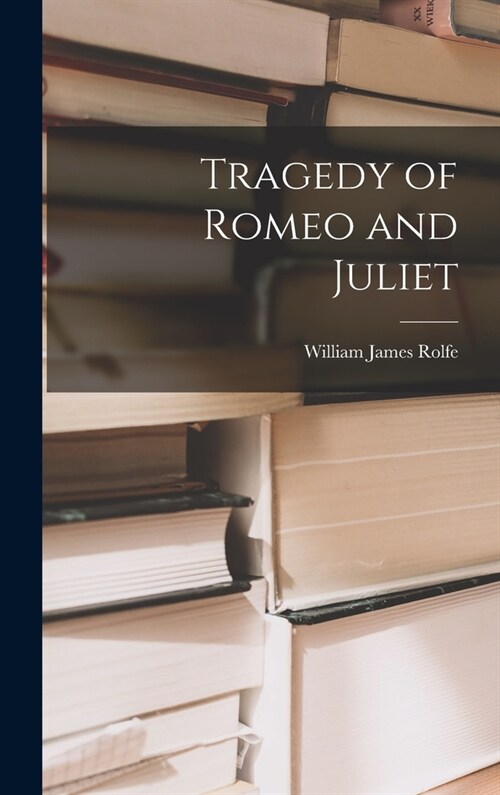 Tragedy of Romeo and Juliet (Hardcover)