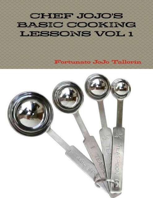 Chef Jojos Basic Cooking Lessons Vol 1 (Paperback)