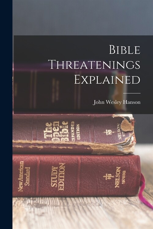 Bible Threatenings Explained (Paperback)