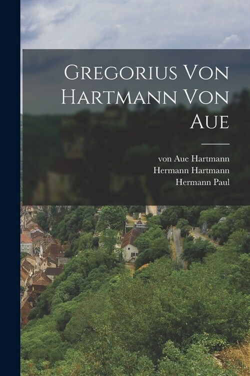 Gregorius von Hartmann von Aue (Paperback)