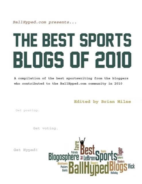 BallHyped.com Presents ... The Best Sports Blogs of 2010 (Paperback)