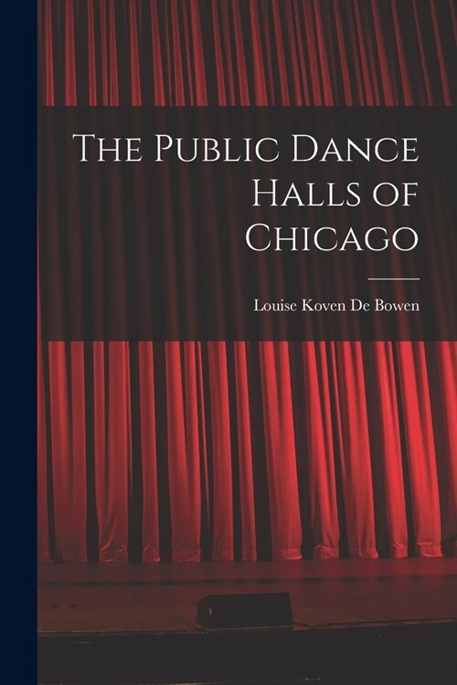 The Public Dance Halls of Chicago (Paperback)