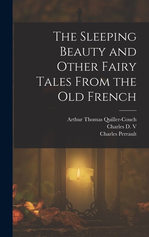 The Sleeping Beauty and Other Fairy Tales From the old French (Hardcover)