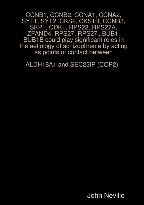 CCNB1, CCNB2, CCNA1, CCNA2, SYT1, SYT2, CKS2, CKS1B, CCNB3, SKP1, CDK1, RPS23, RPS27A, ZFAND4, RPS27, RPS27l, BUB1, BUB1B could play significant roles (Paperback)