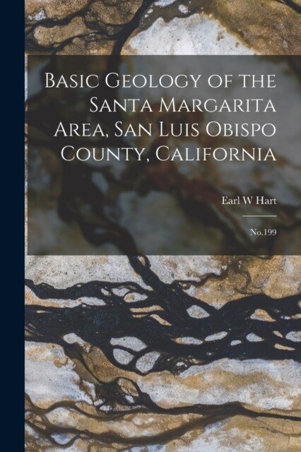 Basic Geology of the Santa Margarita Area, San Luis Obispo County, California: No.199 (Paperback)