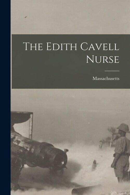 The Edith Cavell Nurse (Paperback)