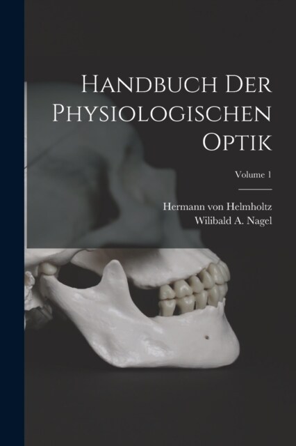 Handbuch der Physiologischen Optik; Volume 1 (Paperback)