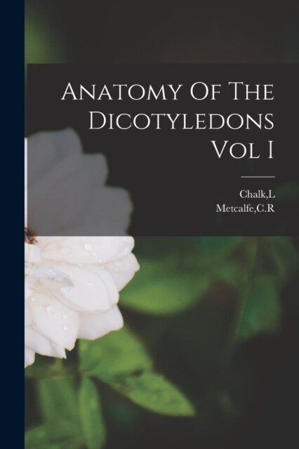 Anatomy Of The Dicotyledons Vol I (Paperback)