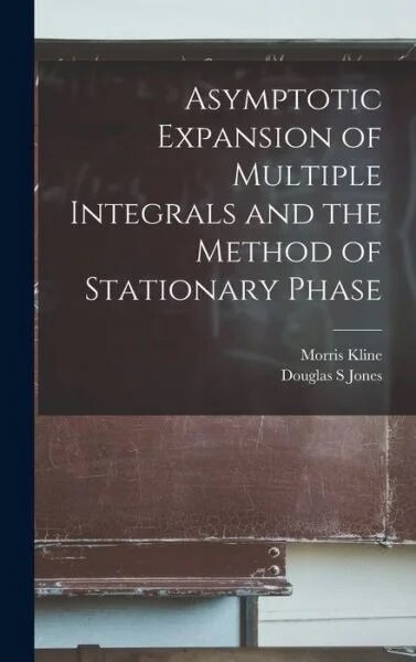 Asymptotic Expansion of Multiple Integrals and the Method of Stationary Phase (Hardcover)