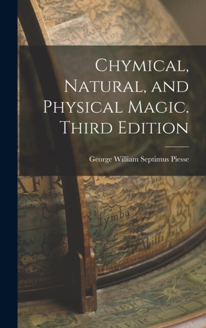 Chymical, Natural, and Physical Magic. Third Edition; Third Edition (Hardcover)