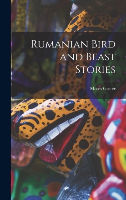 Rumanian Bird and Beast Stories (Hardcover)