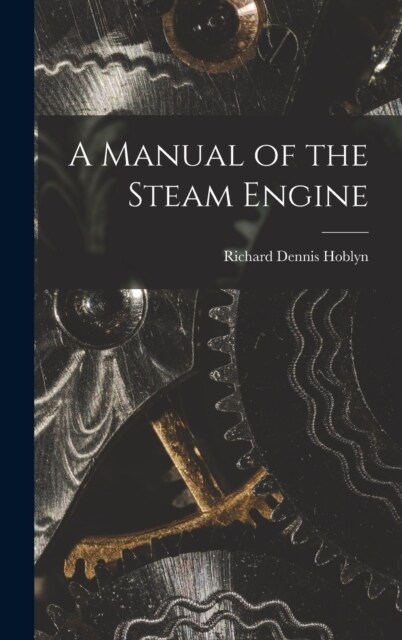 A Manual of the Steam Engine (Hardcover)