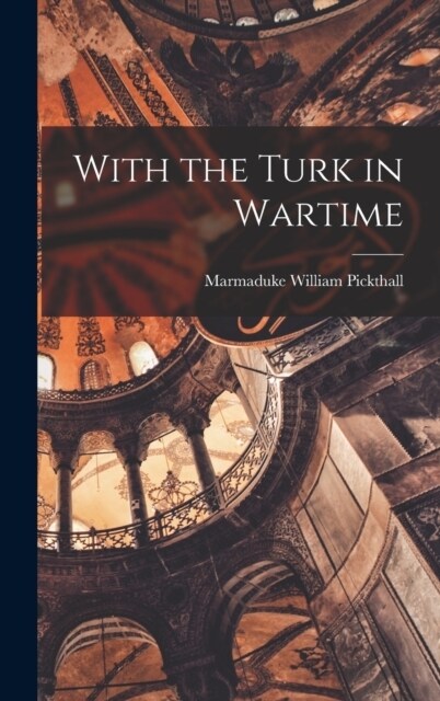 With the Turk in Wartime (Hardcover)
