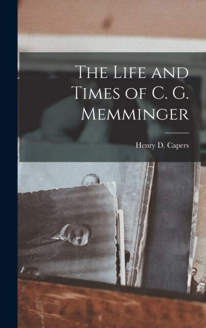 The Life and Times of C. G. Memminger (Hardcover)