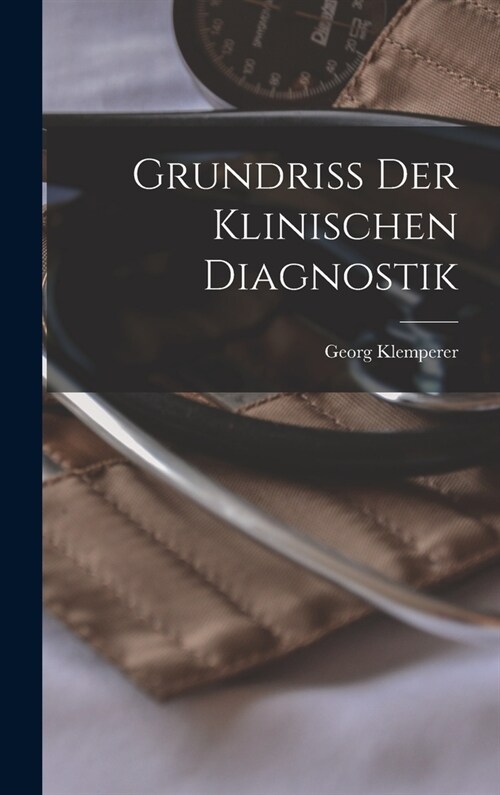 Grundriss der Klinischen Diagnostik (Hardcover)