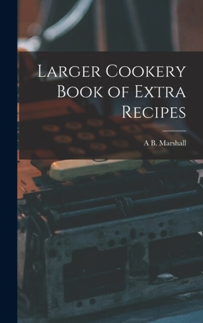 Larger Cookery Book of Extra Recipes (Hardcover)