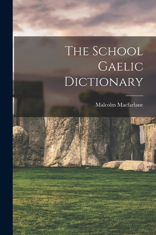 The School Gaelic Dictionary (Paperback)