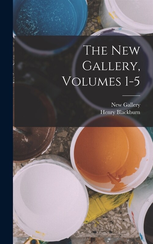 The New Gallery, Volumes 1-5 (Hardcover)