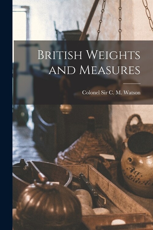 British Weights and Measures (Paperback)