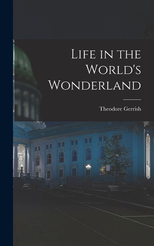 Life in the Worlds Wonderland (Hardcover)