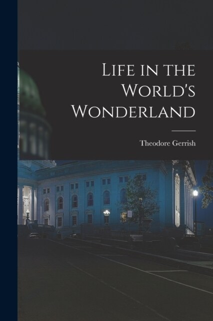 Life in the Worlds Wonderland (Paperback)