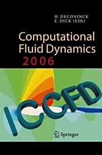 Computational Fluid Dynamics 2006: Proceedings of the Fourth International Conference on Computational Fluid Dynamics, Iccfd4, Ghent, Belgium, 10-14 J (Hardcover, 2006)