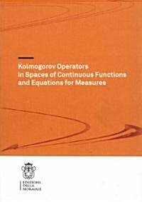 Kolmogorov Operators in Spaces of Continuous Functions and Equations for Measures (Paperback)