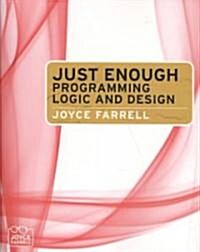 Just Enough Programming Logic and Design (Paperback)