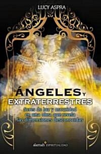 햚geles y extraterrestres / Angels and Extraterrestrials (Paperback)
