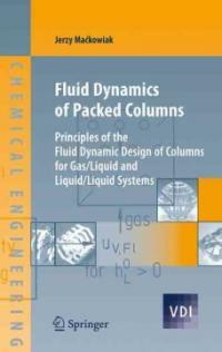 Fluid dynamics of packed columns : principles of the fluid dynamic design of columns for gasliquid and liquidliquid systems