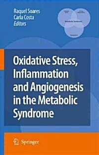 Oxidative Stress, Inflammation and Angiogenesis in the Metabolic Syndrome (Hardcover, 2009)