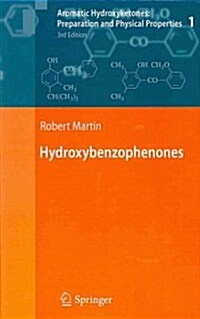 Aromatic Hydroxyketones: Preparation and Physical Properties: Vol.1: Hydroxybenzophenones Vol.2: Hydroxyacetophenones I Vol.3: Hydroxyacetophenones II (Hardcover, 3, 2011)