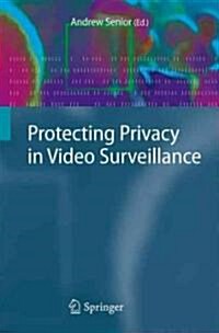 Protecting Privacy in Video Surveillance (Paperback)