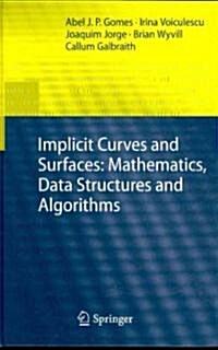 Implicit Curves and Surfaces : Mathematics, Data Structures, and Algorithms (Hardcover, 2nd Printing.)