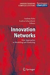 Innovation Networks: New Approaches in Modelling and Analyzing (Hardcover)