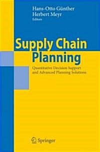 Supply Chain Planning: Quantitative Decision Support and Advanced Planning Solutions (Hardcover, 2009)