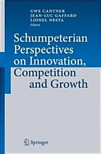Schumpeterian Perspectives on Innovation, Competition and Growth (Hardcover)