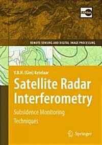 Satellite Radar Interferometry: Subsidence Monitoring Techniques (Hardcover)