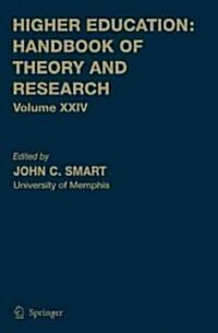 Higher Education: Handbook of Theory and Research: Volume 24 (Hardcover, 2009)